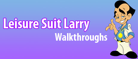 Leisure Suit Larry - Walkthroughs